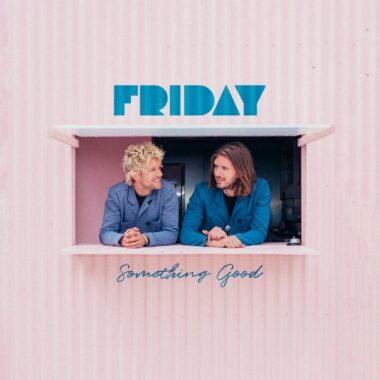 FRIDAY - Something Good