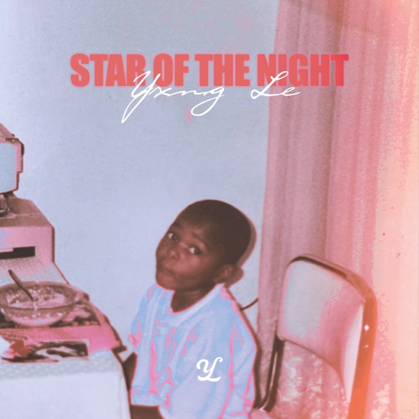 Yxng Le -Star Of The Night